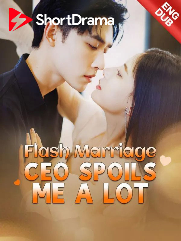 Flash Marriage CEO Spoils Me a Lot